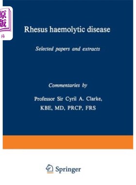 海外直订医药图书Rhesus Haemolytic Disease: Selected Papers and Extracts 恒河猴溶血病：精选论文和摘录