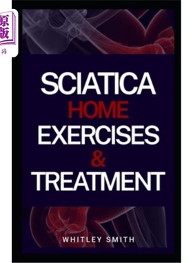 海外直订医药图书Sciatica Home Exercises & Treatment 坐骨神经痛的家庭练习和治疗