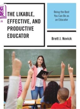 海外直订The Likable, Effective, and Productive Educator: Being the Best You Can Be as an 可爱、高效、高效的教育家：作为