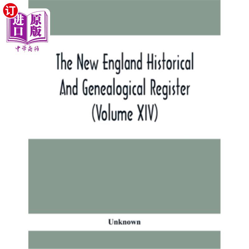 海外直订The New England Historical And Genealogical Register (Volume XIV) 《新英格兰历史和家谱登记册》(第十四卷)