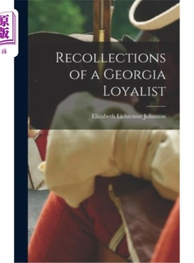 海外直订Recollections of a Georgia Loyalist 一个格鲁吉亚保皇派的回忆