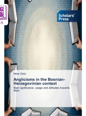 海外直订Anglicisms in the Bosnian-Herzegovinian context 波黑语境中的英语