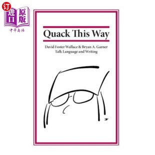 Foster Bryan This David and 嘎嘎：大卫·福斯特·华莱士和 海外直订Quack Language Wallace Way Garner Writing Talk