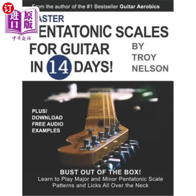 海外直订Master Pentatonic Scales For Guitar in 14 Days: Bust out of the Box! Learn to Pl 14天内掌握吉他五声音阶：跳