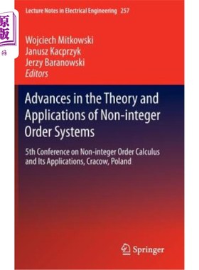 海外直订Advances in the Theory and Applications of Non-Integer Order Systems: 5th Confer 非整数阶系统理论与应用进展