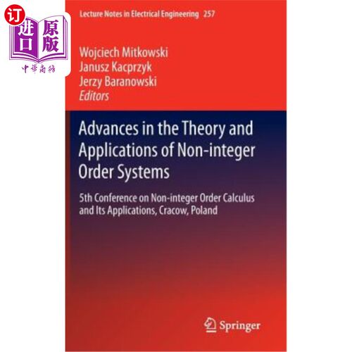 海外直订Advances in the Theory and Applications of Non-Integer Order Systems: 5th Confer 非整数阶系统理论与应用进展