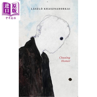 英文原版 Chasing Homer 预售 Krasznahorkai 追逐荷马 László 克拉斯诺霍尔卡伊·拉斯洛 2025年诺贝尔文学奖