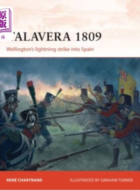 海外直订Talavera 1809: Wellington's Lightning Strike Into Spain 塔拉维拉1809年:威灵顿闪电袭击西班牙