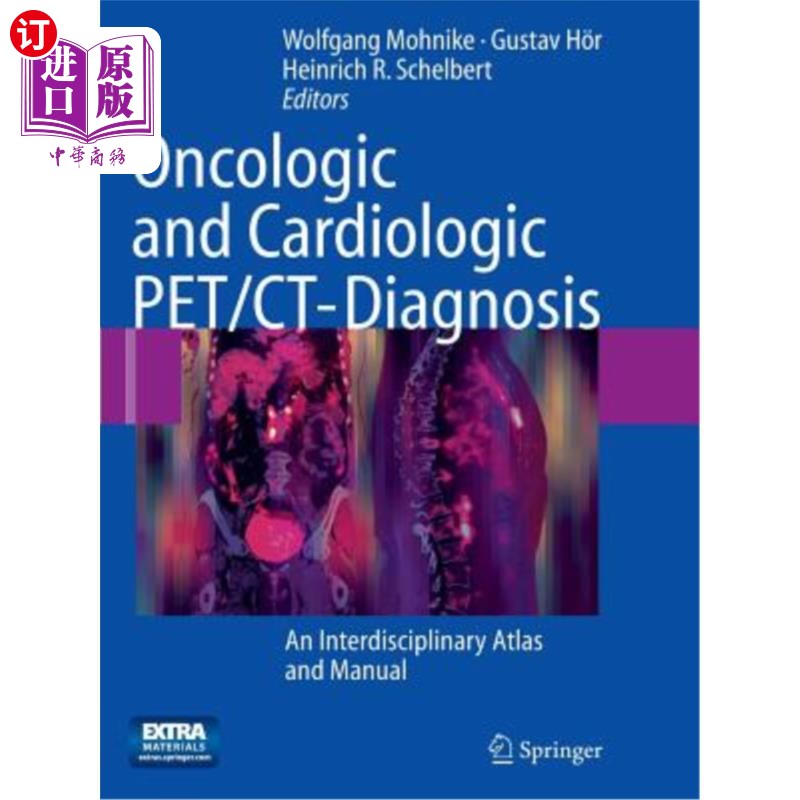 海外直订医药图书Oncologic and Cardiologic Pet/Ct-Diagnosis: An Interdisciplinary Atlas and Manua 肿瘤学和心脏病Pet/