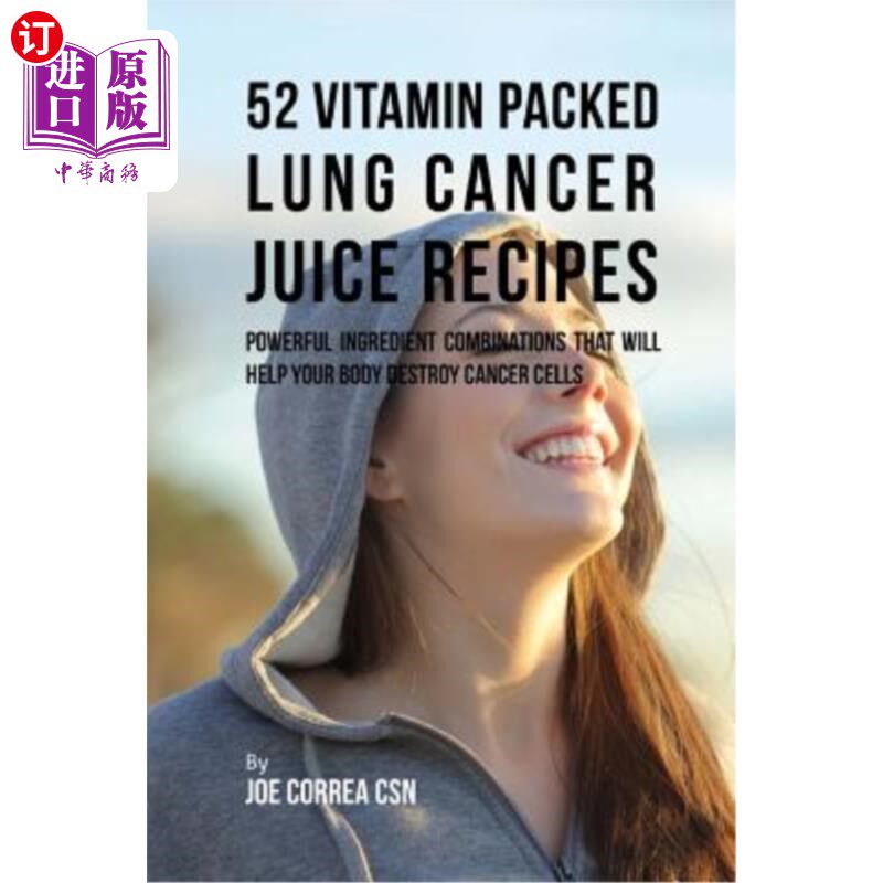 海外直订医药图书52 Vitamin Packed Lung Cancer Juice Recipes: Powerful Ingredient Combinations Th 52种富含维生素的肺