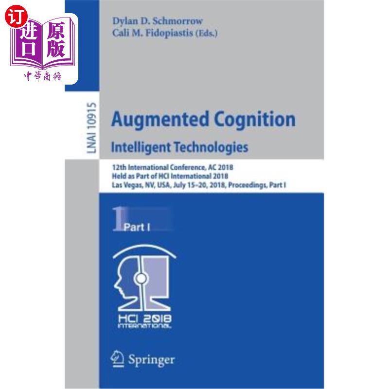 海外直订Augmented Cognition: Intelligent Technologies: 12th International Conference, AC 增强认知：智能技术：第12届