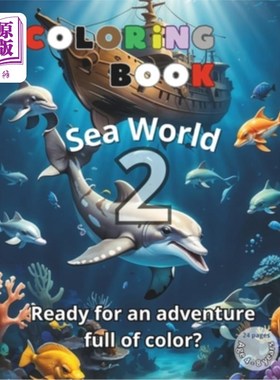 海外直订COLORING BOOK, Sea World 2: Dive Deep into a World of Color: Explore the Enchant 填色书，海洋世界2：深入色
