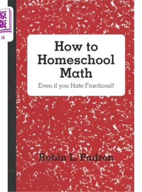 海外直订How to Homeschool Math - Even if you Hate Fractions!!