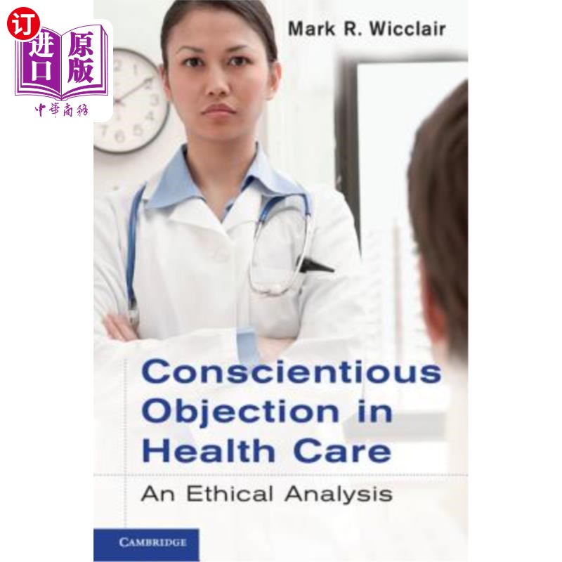 海外直订医药图书Conscientious Objection in Health Care: An Ethical Analysis 卫生保健中的依良心拒服兵役：伦理分析