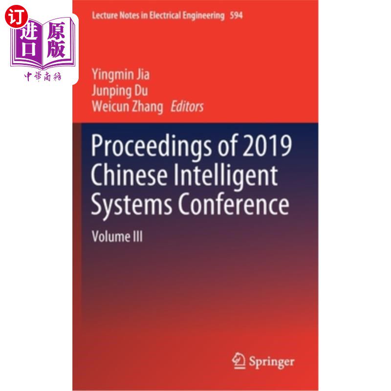 海外直订Proceedings of 2019 Chinese Intelligent Systems Conference: Volume III 2019年中国智能系统大会论文集：第三卷