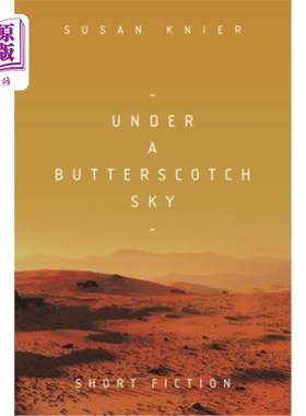 海外直订Under a Butterscotch Sky: Short Fiction 《奶油糖果天空下:短篇小说