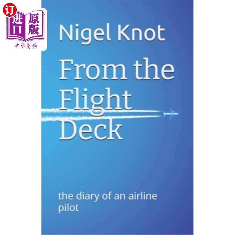 海外直订From the Flight Deck: the diary of an airline pilot 来自飞行甲板:一个航空公司飞行员的日记