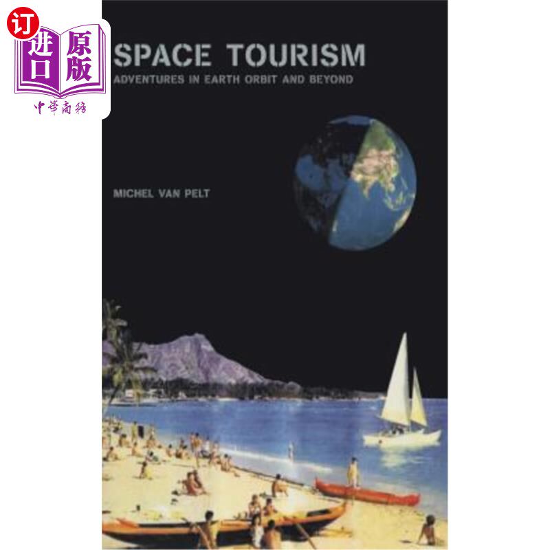 海外直订Space Tourism: Adventures in Earth Orbit and Beyond 太空旅游：在地球轨道和更远的地方探险