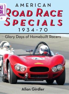 海外直订American Road Race Specials, 1934-70: Glory Days of Homebuilt Racers 美国公路赛特辑，1934-70:自制赛车手的光