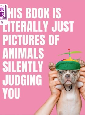 海外直订This Book is Literally Just Pictures of Animals ... 这本书实际上就是动物们默默评判你的图片