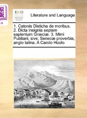 海外直订1. Catonis Disticha de Moribus. 2. Dicta Insignia Septem Sapientum Graeciae. 3.  1. 卡托的道德论。