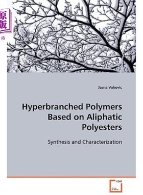 海外直订Hyperbranched Polymers Based on Aliphatic Polyesters 基于脂肪族聚酯的超支化聚合物