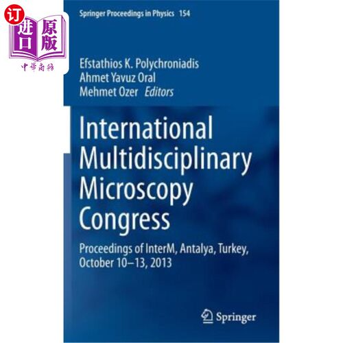 海外直订International Multidisciplinary Microscopy Congress: Proceedings of Interm, Anta 国际多学科显微镜大会：Inte