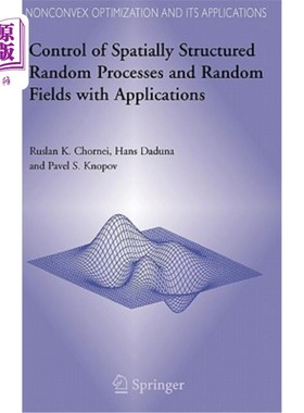 海外直订Control of Spatially Structured Random Processes and Random Fields with Applicat 空间结构随机过程和随机场的