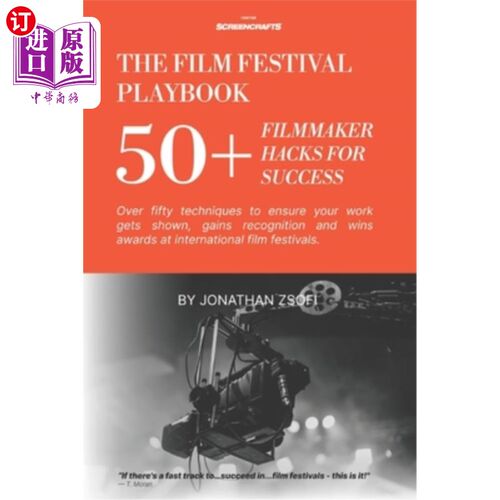 海外直订The Film Festival Playbook: 50+ Filmmaker Hacks for Success 电影节剧本：50+电影制作人的成功秘诀