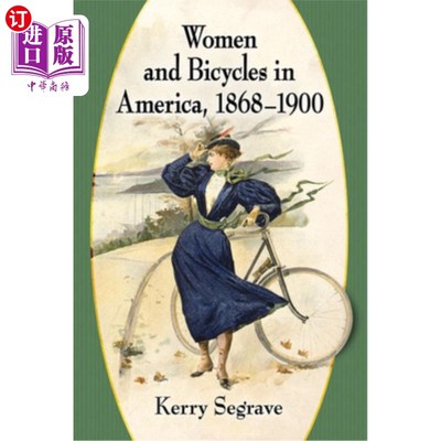 海外直订Women and Bicycles in America, 1868-1900 美国妇女与自行车，1868-1900年