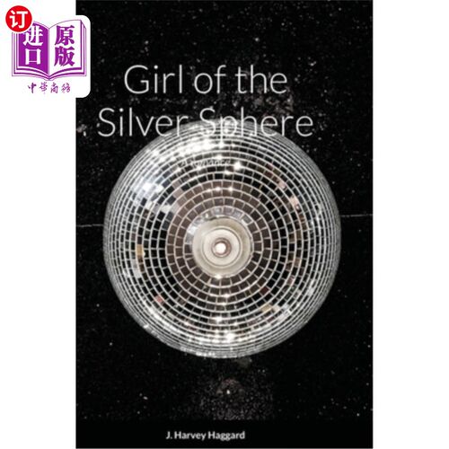 海外直订Girl of the Silver Sphere: A romance 银色球体的女孩:浪漫故事