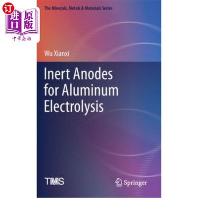 海外直订Inert Anodes for Aluminum Electrolysis