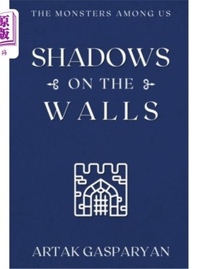 海外直订Shadows on the Walls: The Monsters Among Us 墙上的阴影:我们身边的怪物