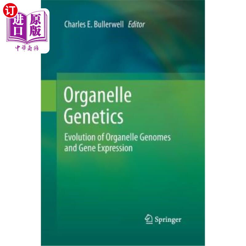 海外直订Organelle Genetics: Evolution of Organelle Genomes and Gene Expression 细胞器遗传学：细胞器基因组的进化和基