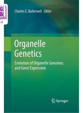海外直订Organelle Genetics: Evolution of Organelle Genomes and Gene Expression 细胞器遗传学：细胞器基因组的进化和基