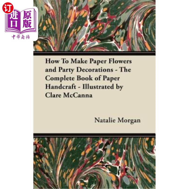 海外直订How to Make Paper Flowers and Party Decorations - The Complete Book of Paper Han 《如何制作纸花和派对装饰品