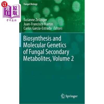 海外直订Biosynthesis and Molecular Genetics of Fungal Secondary Metabolites, Volume 2 真菌次生代谢物的生物合成与分子遗传