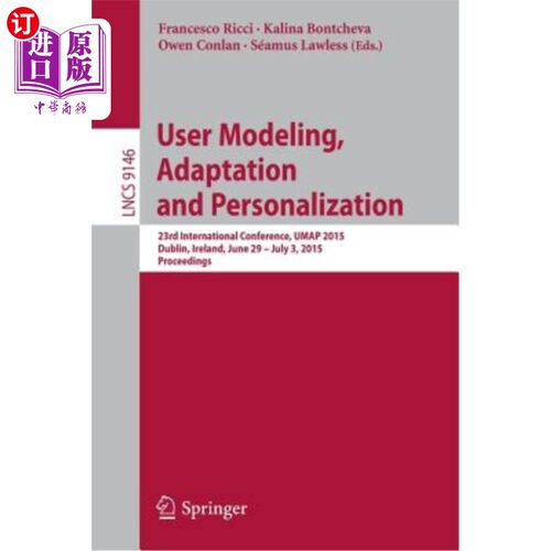 海外直订User Modeling, Adaptation and Personalization: 23rd International Conference, Um 用户建模、适应和个性化：第