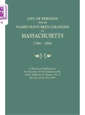 海外直订List of Persons Whose Names Have Been Changed in Massachusetts, 1780-1892. Colla 马萨诸塞州改名者名单