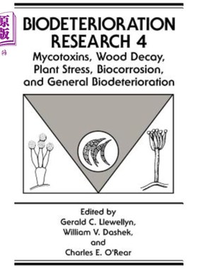 海外直订Mycotoxins, Wood Decay, Plant Stress, Biocorrosion, and General Biodeterioration 真菌毒素，木材腐烂，植物胁迫，