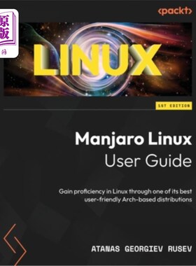 海外直订Manjaro Linux User Guide: Gain proficiency in Linux through one of its best user Manjaro Li