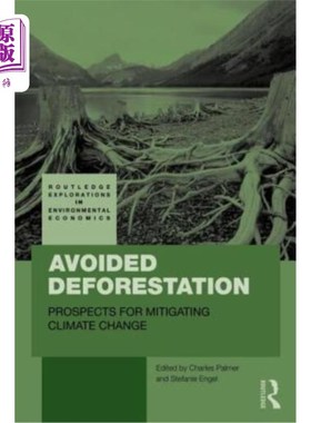 海外直订Avoided Deforestation: Prospects for Mitigating Climate Change 避免毁林：缓解气候变化的前景