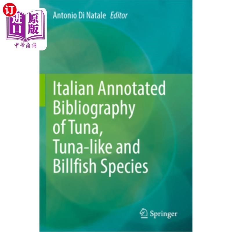 海外直订Italian Annotated Bibliography of Tuna, Tuna-Like and Billfish Species 金枪鱼、类金枪鱼和长嘴鱼的意大利注释
