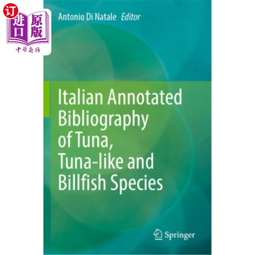 海外直订Italian Annotated Bibliography of Tuna, Tuna-Like and Billfish Species 金枪鱼、类金枪鱼和长嘴鱼的意大利注释