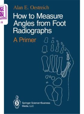 海外直订医药图书How to Measure Angles from Foot Radiographs: A Primer 如何测量足部x光片的角度