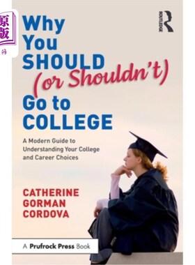 海外直订Why You Should (or Shouldn't) Go to College: A Modern Guide for Understanding Yo 为什么你应该（或不应该）上