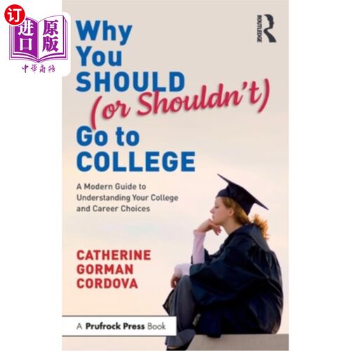 海外直订Why You Should (or Shouldn't) Go to College: A Modern Guide for Understanding Yo 为什么你应该（或不应该）上