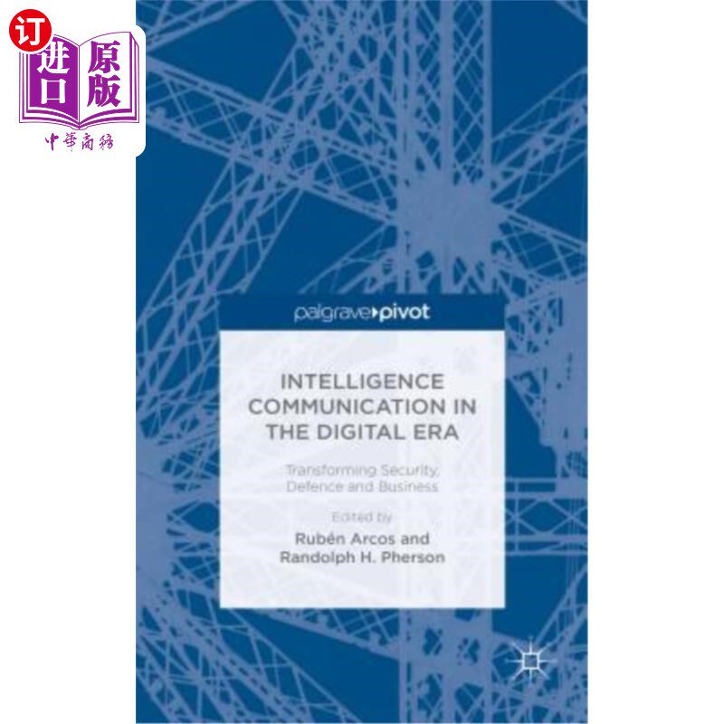 海外直订Intelligence Communication in the Digital Era: Transforming Security, Defence an 数字时代的智能通信：安全、