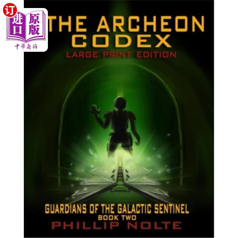海外直订The Archeon Codex (Large Print): Guardians of the Galactic Sentinel book two archcheon Code