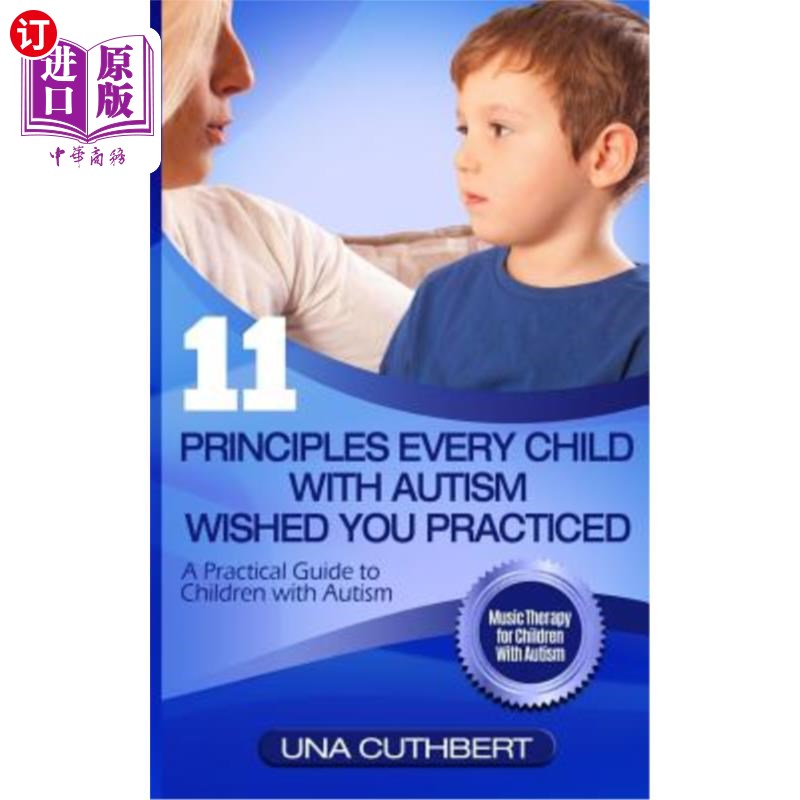 海外直订Children with Autism: 11 Principles Every Child with Autism Wished You Practiced 自闭症儿童：11条原则每个自